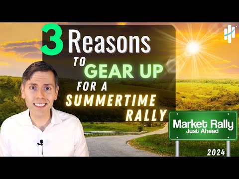 3 Reasons We’re Gearing Up for a Summertime Rally | RIP Bears