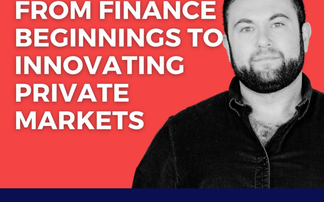 Jake’s Journey: From Finance Beginnings to Innovating Private Markets