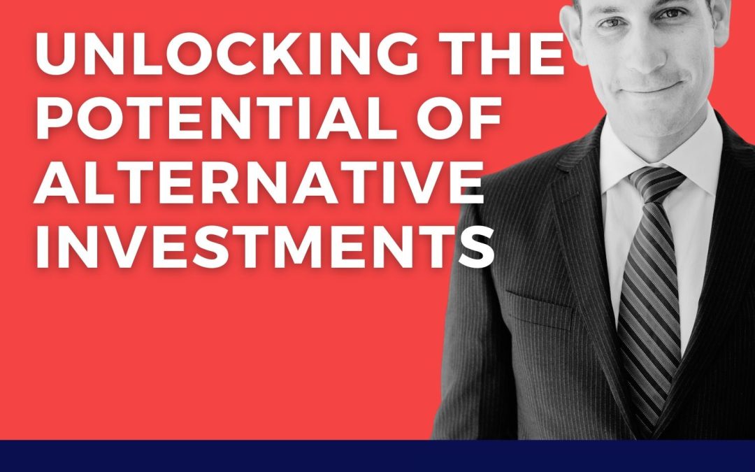 Unlocking the Potential of Alternative Investments with Alan Strauss