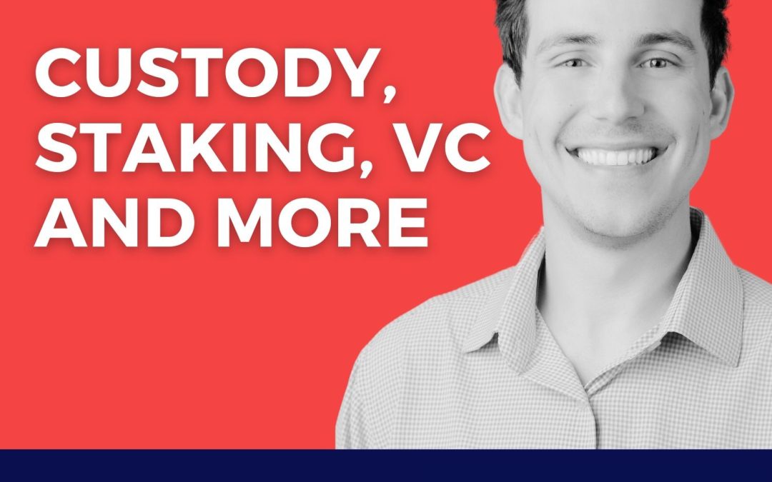 #93 Brett Kelly, BitGo – Custody, Staking, and Crypto Security