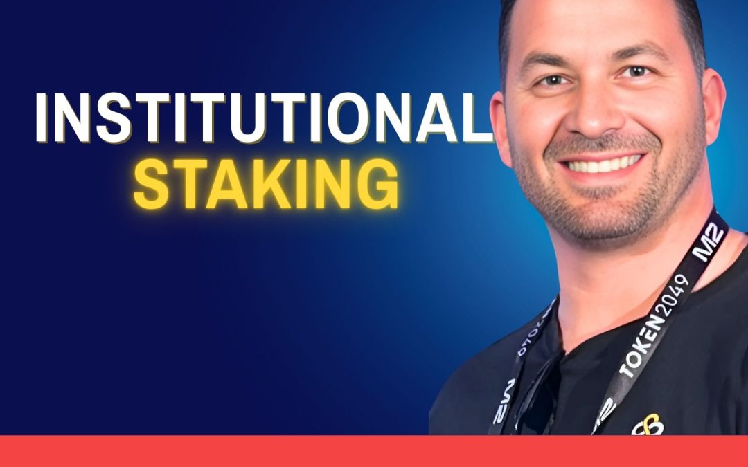 #124 Institutional Staking & M&A with Parker Poor