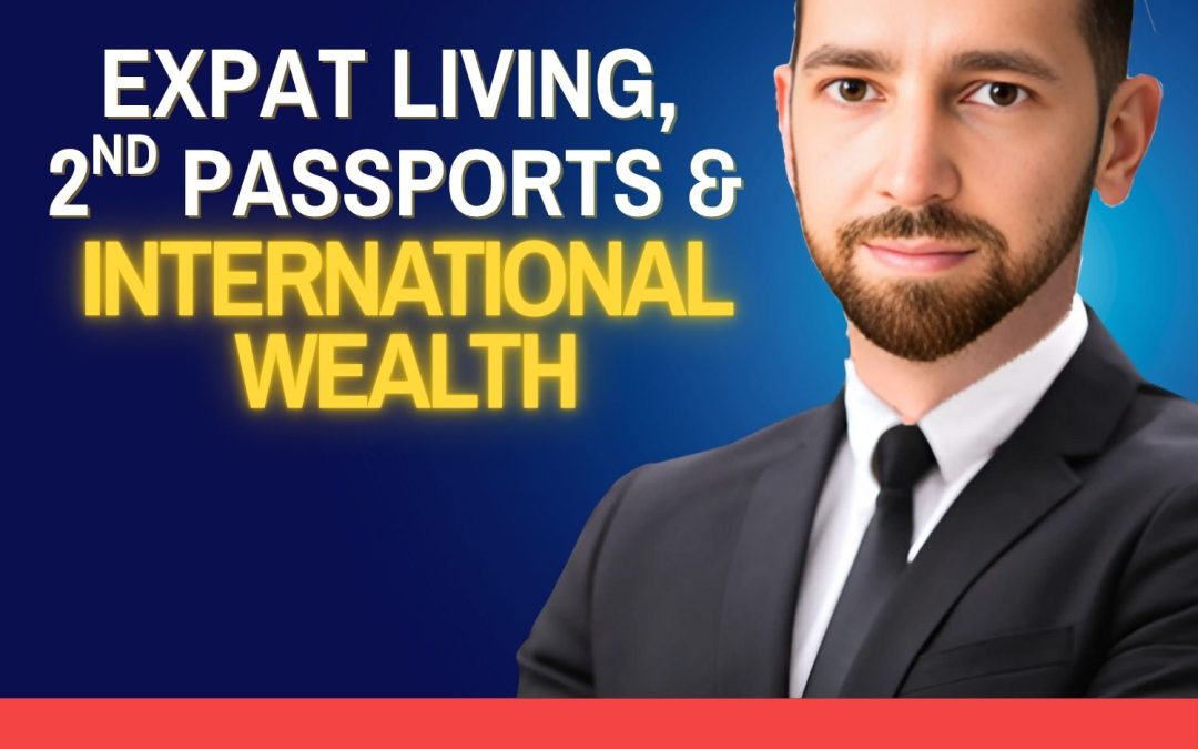 #128 Mikkel Thorup, Expat Money – Global Wealth and Asset Protection