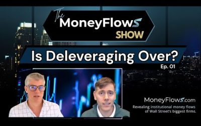 Ep. 1 – Is Deleveraging Over? | The MoneyFlows Show | MoneyFlows.com